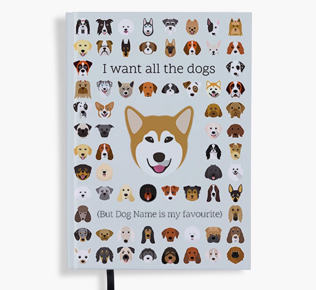 I Want All the Dogs: Personalised {breedFullName} Notebook