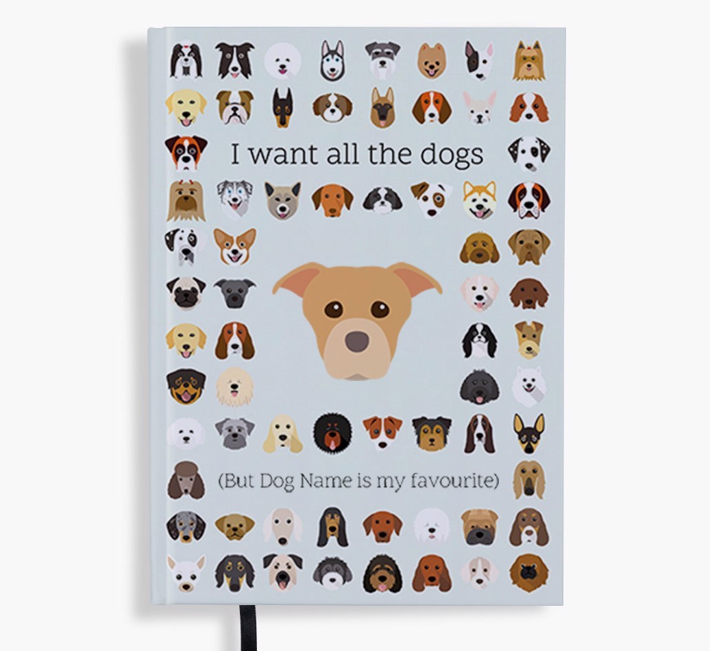 I Want All the Dogs: Personalised {breedFullName} Notebook