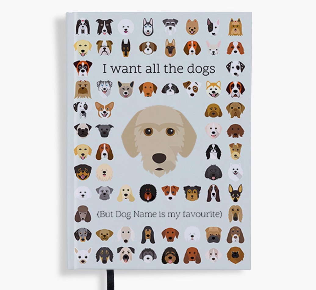 I Want All the Dogs: Personalised {breedFullName} Notebook