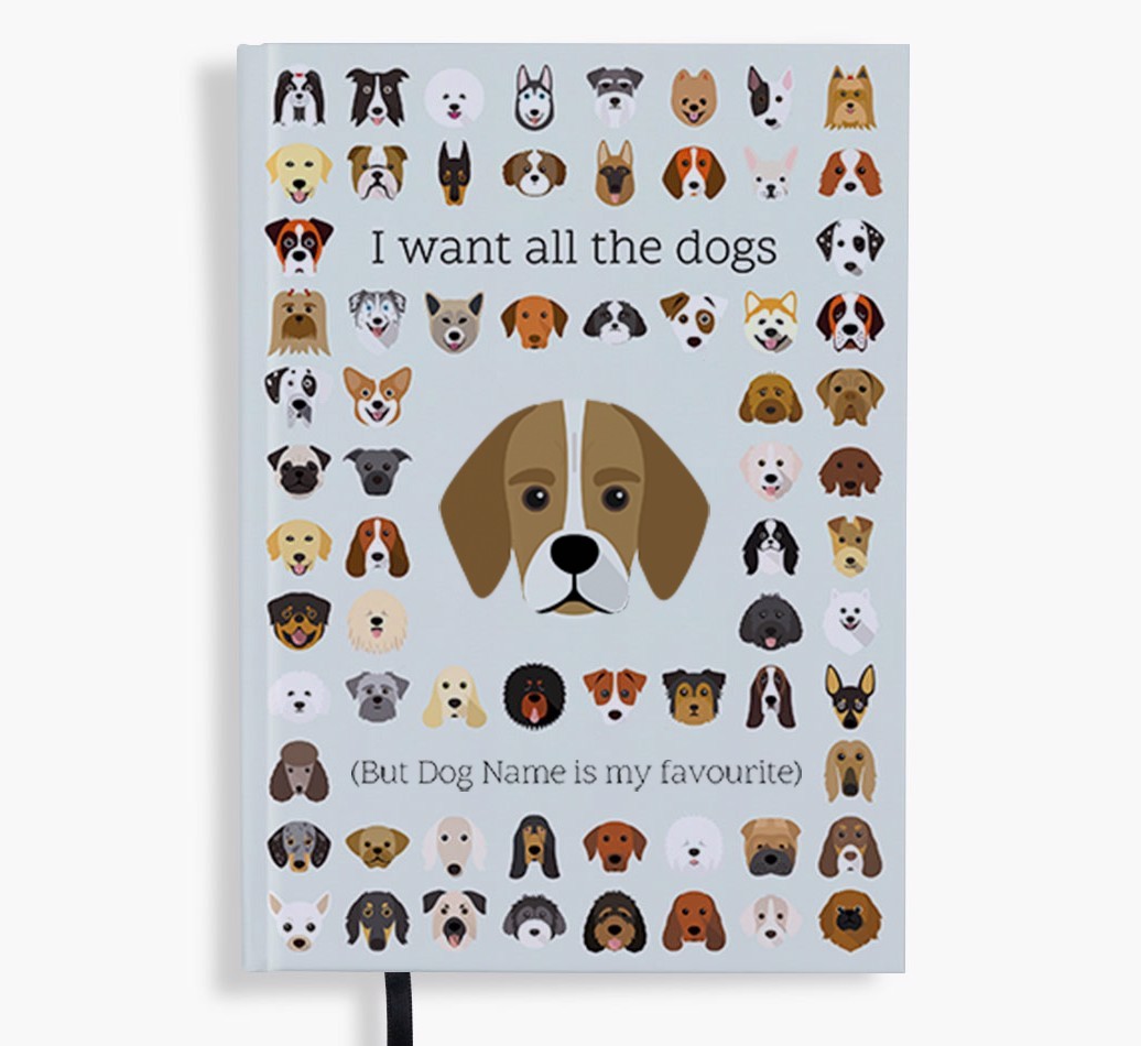 I Want All the Dogs: Personalised {breedFullName} Notebook