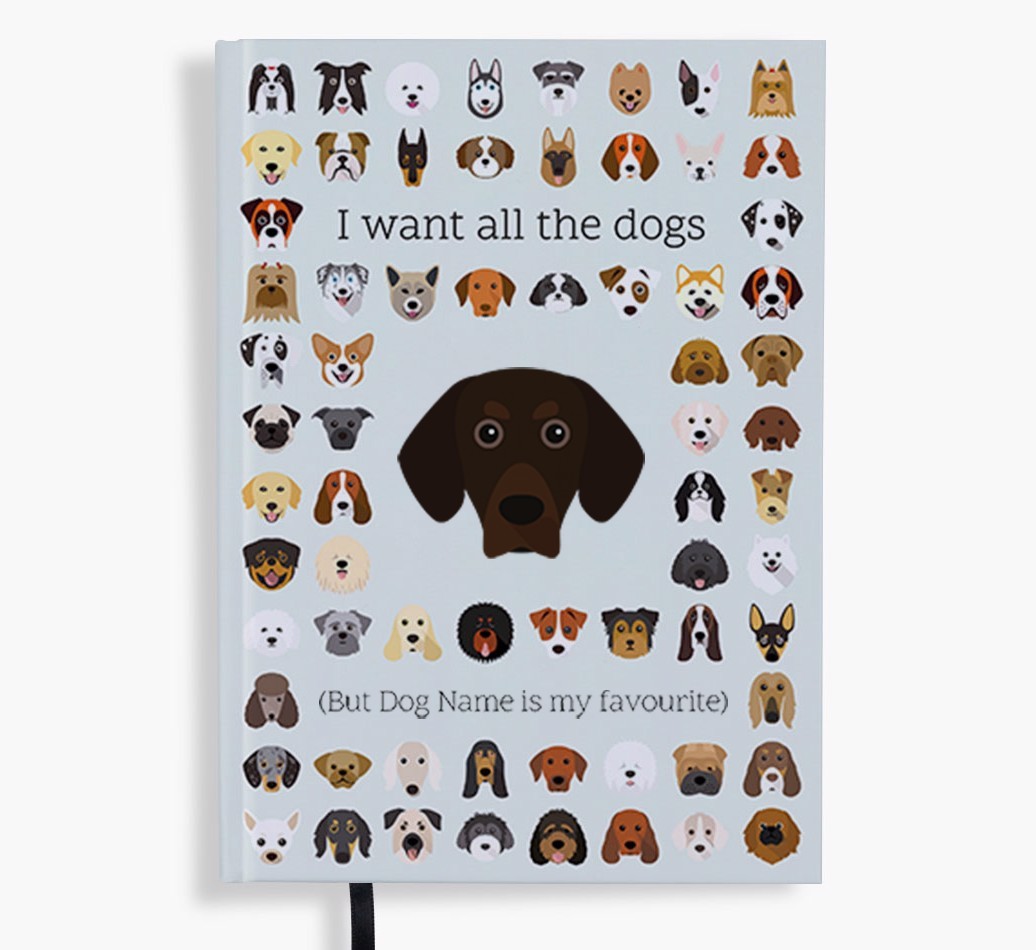 I Want All the Dogs: Personalised {breedFullName} Notebook