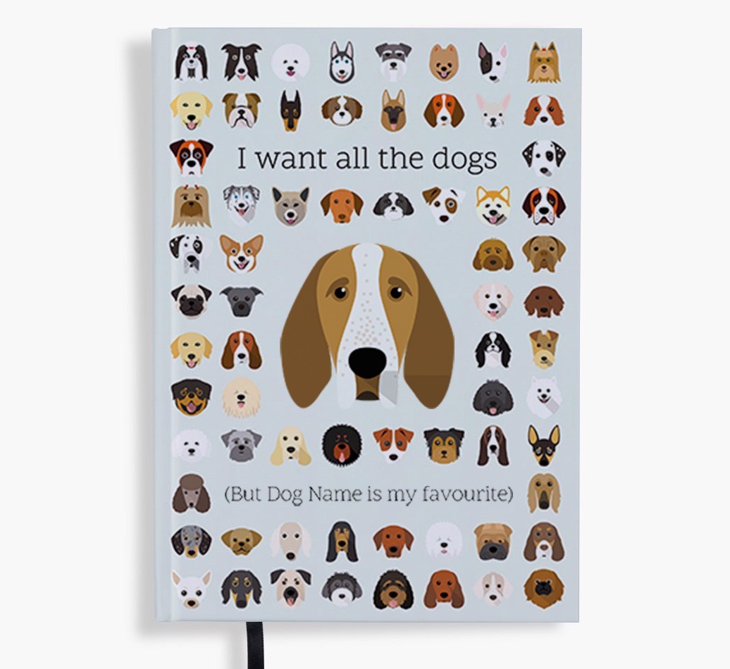 I Want All the Dogs: Personalised {breedFullName} Notebook