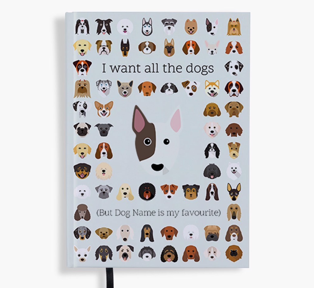 I Want All the Dogs: Personalised {breedFullName} Notebook