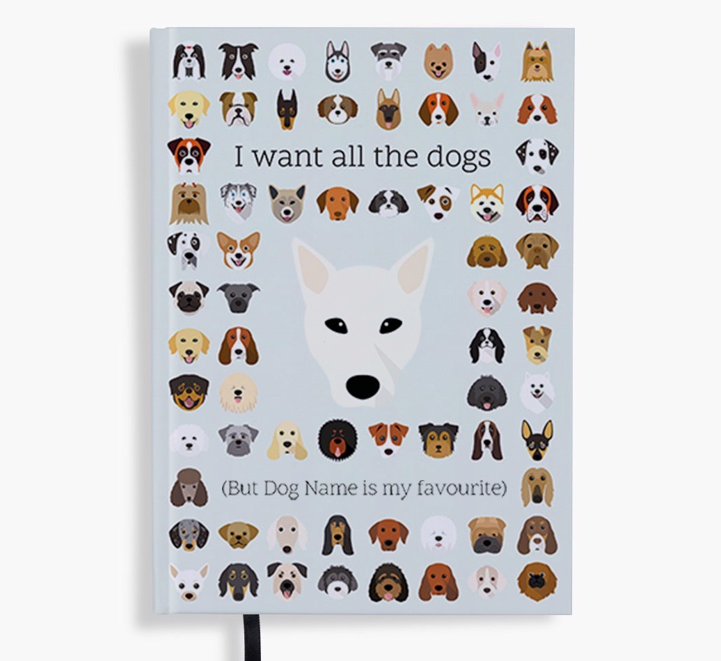I Want All the Dogs: Personalised {breedFullName} Notebook