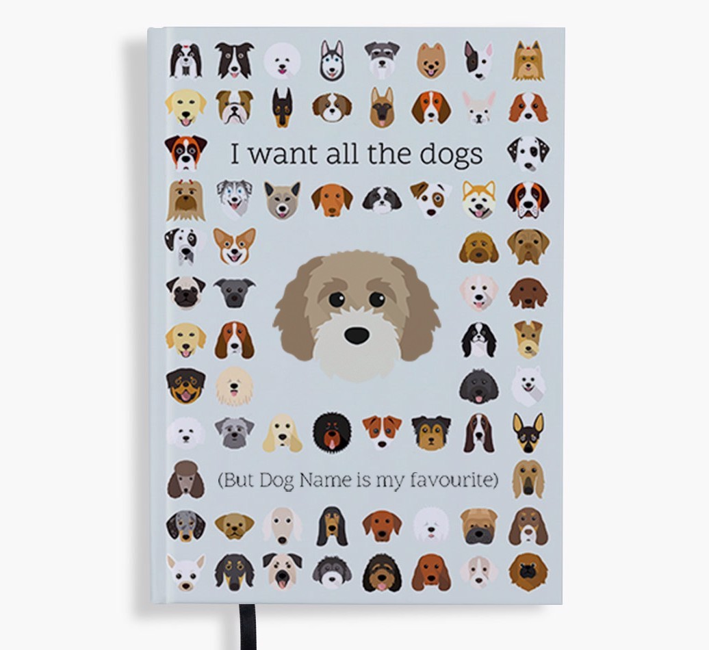 I Want All the Dogs: Personalised {breedFullName} Notebook