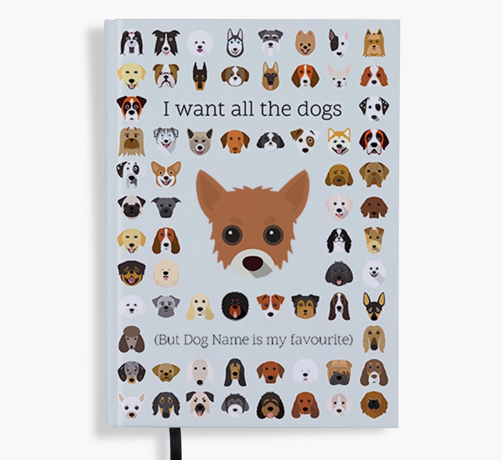 I Want All the Dogs: Personalised {breedFullName} Notebook