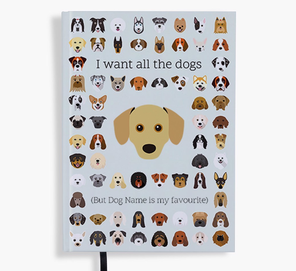 I Want All the Dogs: Personalised {breedFullName} Notebook