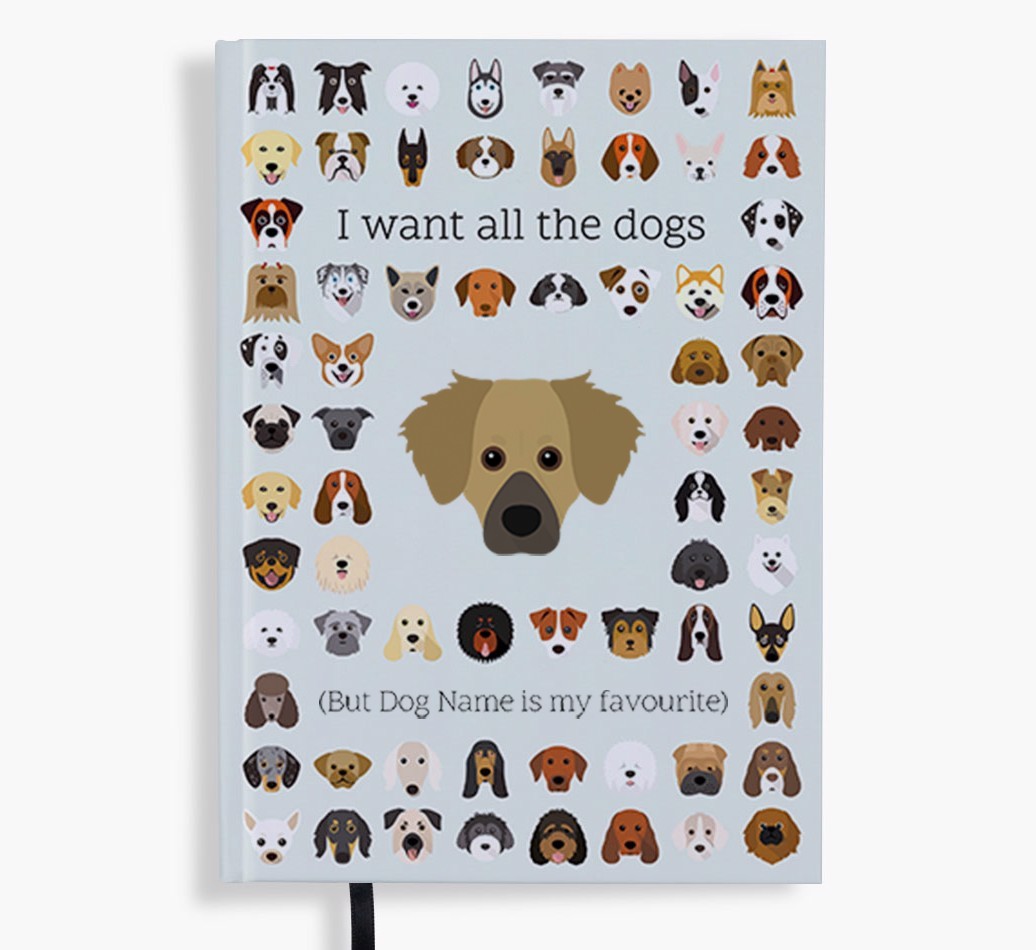 I Want All the Dogs: Personalised {breedFullName} Notebook