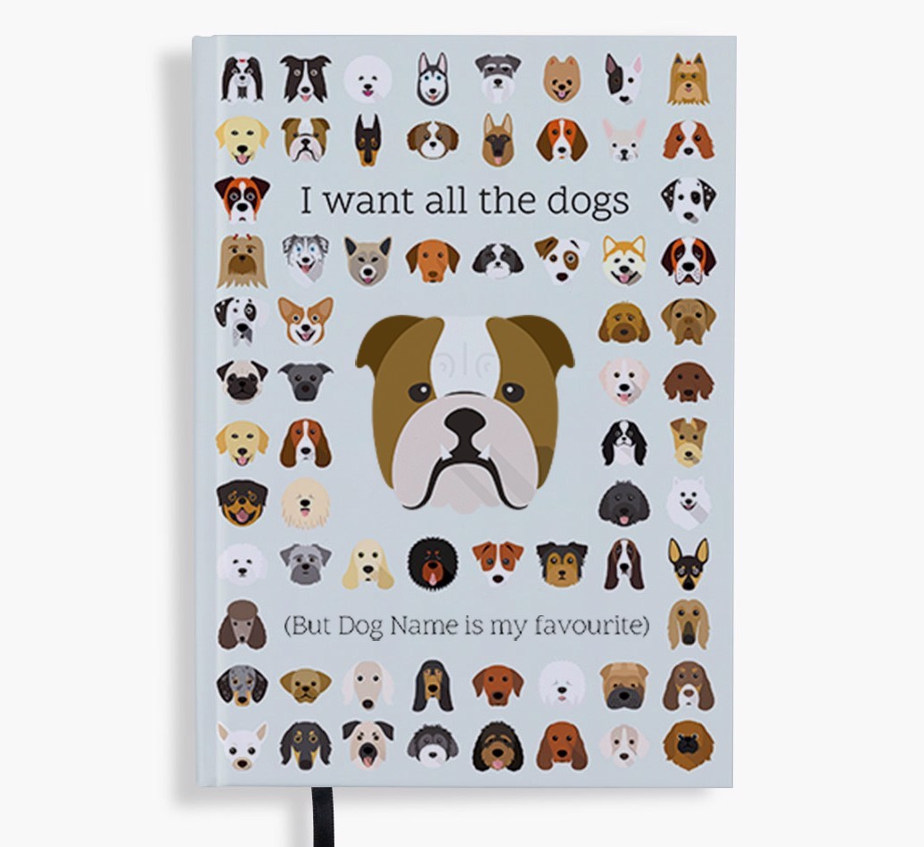 I Want All the Dogs: Personalised {breedFullName} Notebook