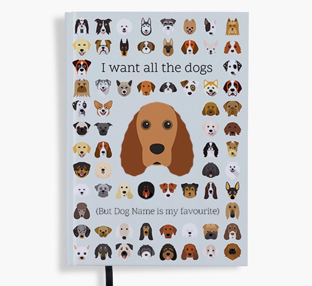 I Want All the Dogs: Personalized {breedFullName} Notebook