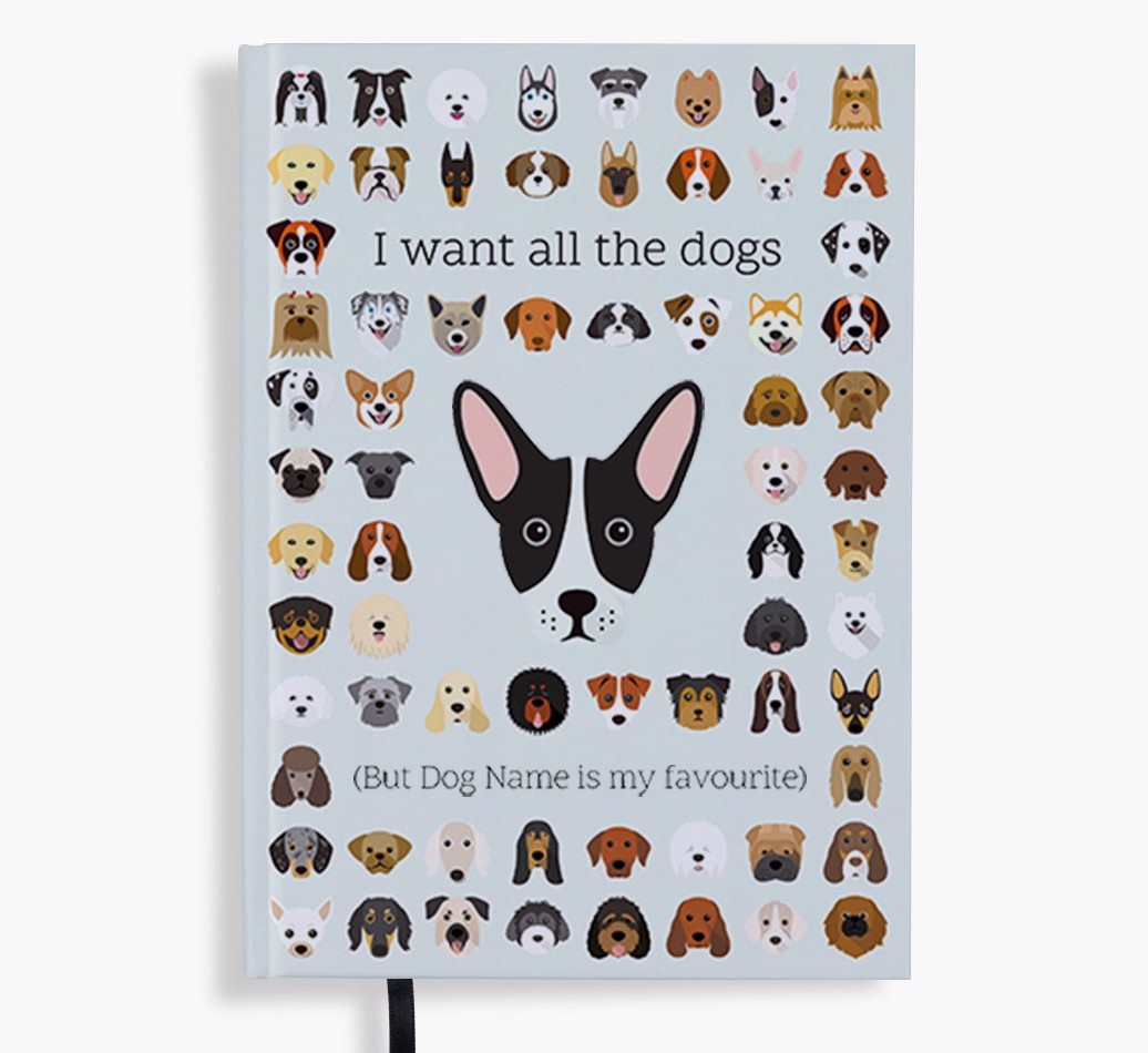 I Want All the Dogs: Personalised {breedFullName} Notebook