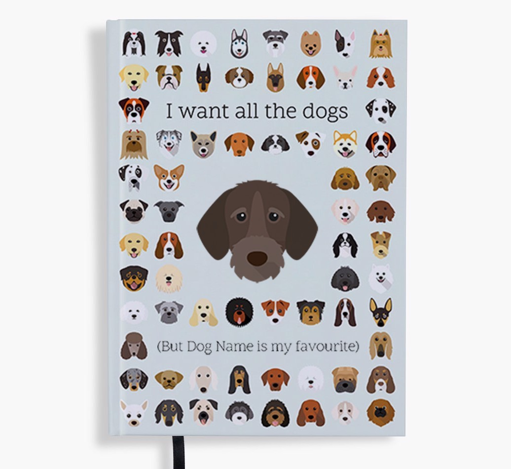 I Want All the Dogs: Personalised {breedFullName} Notebook