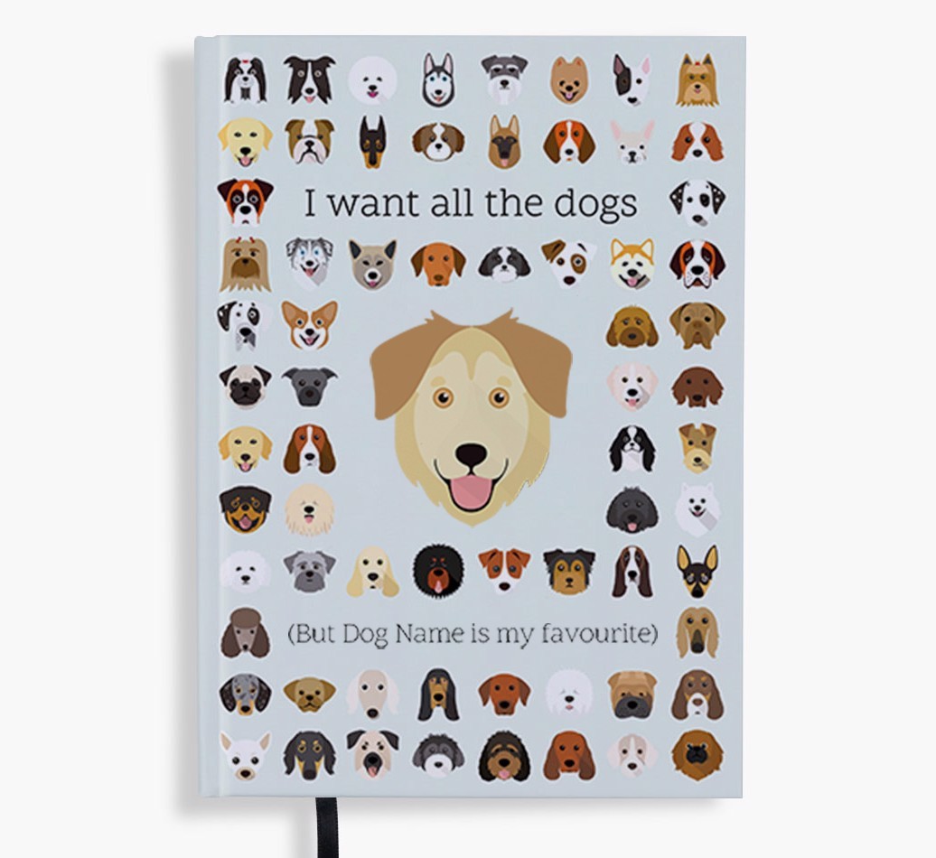 I Want All the Dogs: Personalised {breedFullName} Notebook