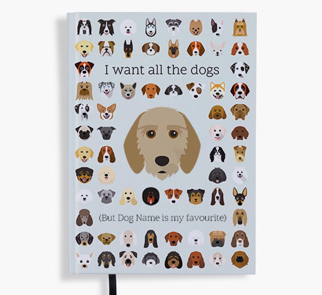 I Want All the Dogs: Personalised {breedFullName} Notebook