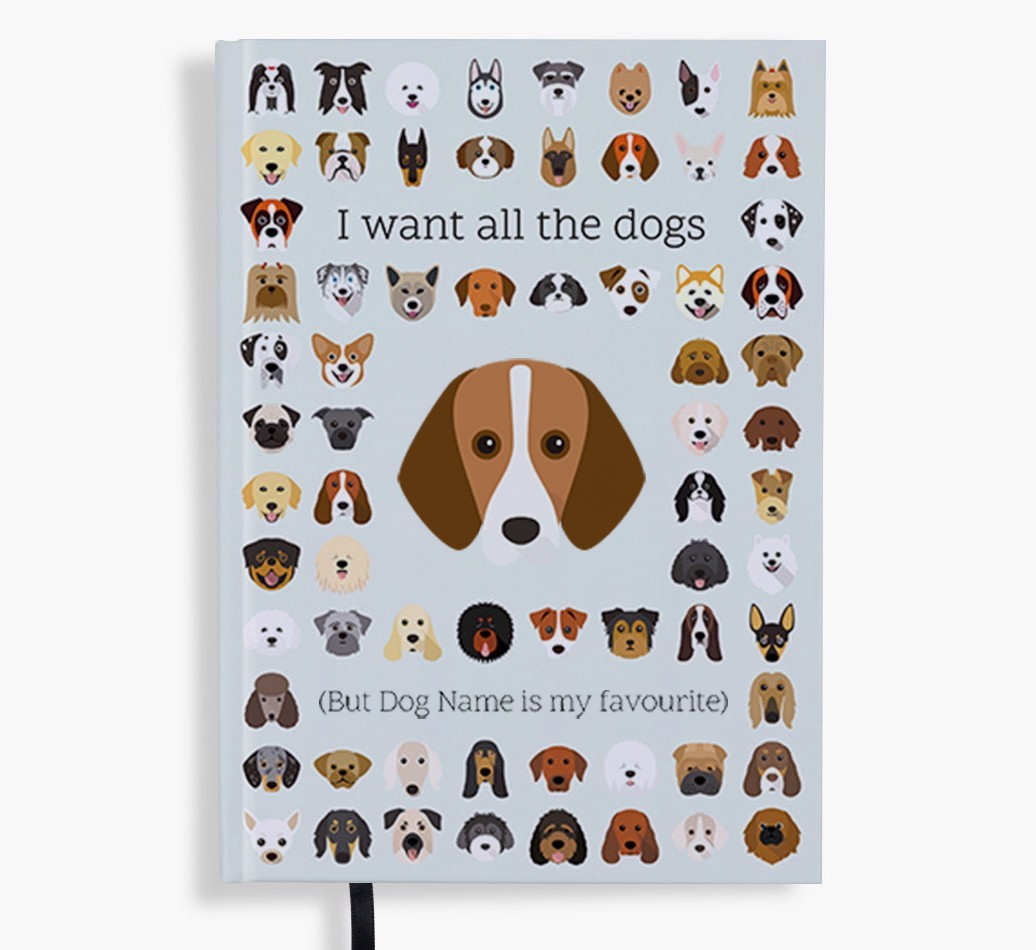 I Want All the Dogs: Personalised {breedFullName} Notebook