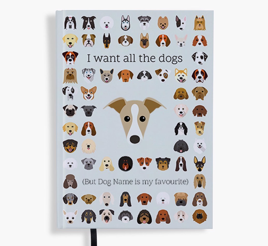 I Want All the Dogs: Personalised {breedFullName} Notebook