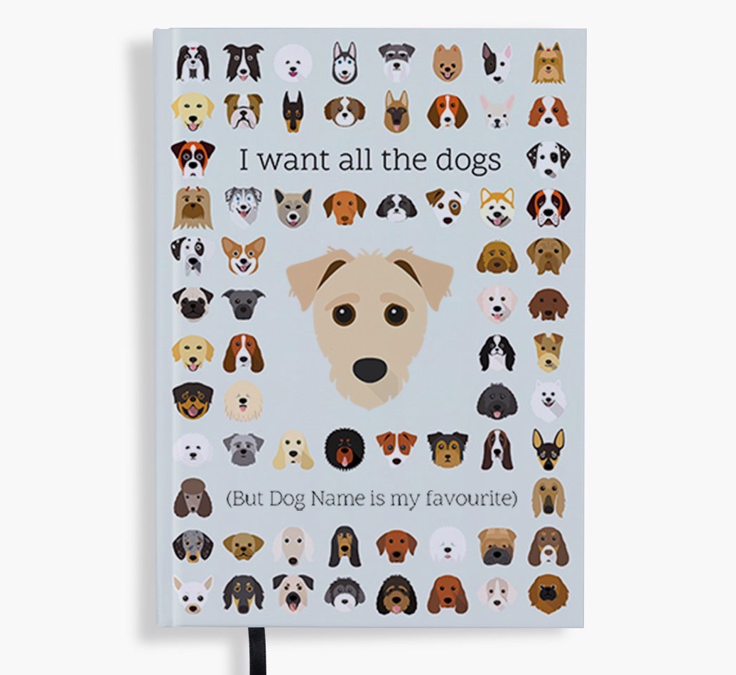 I Want All the Dogs: Personalised {breedFullName} Notebook