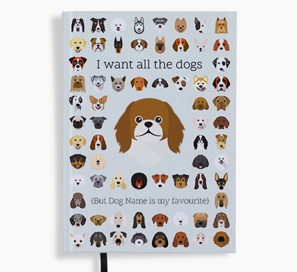 I Want All the Dogs: Personalized {breedFullName} Notebook