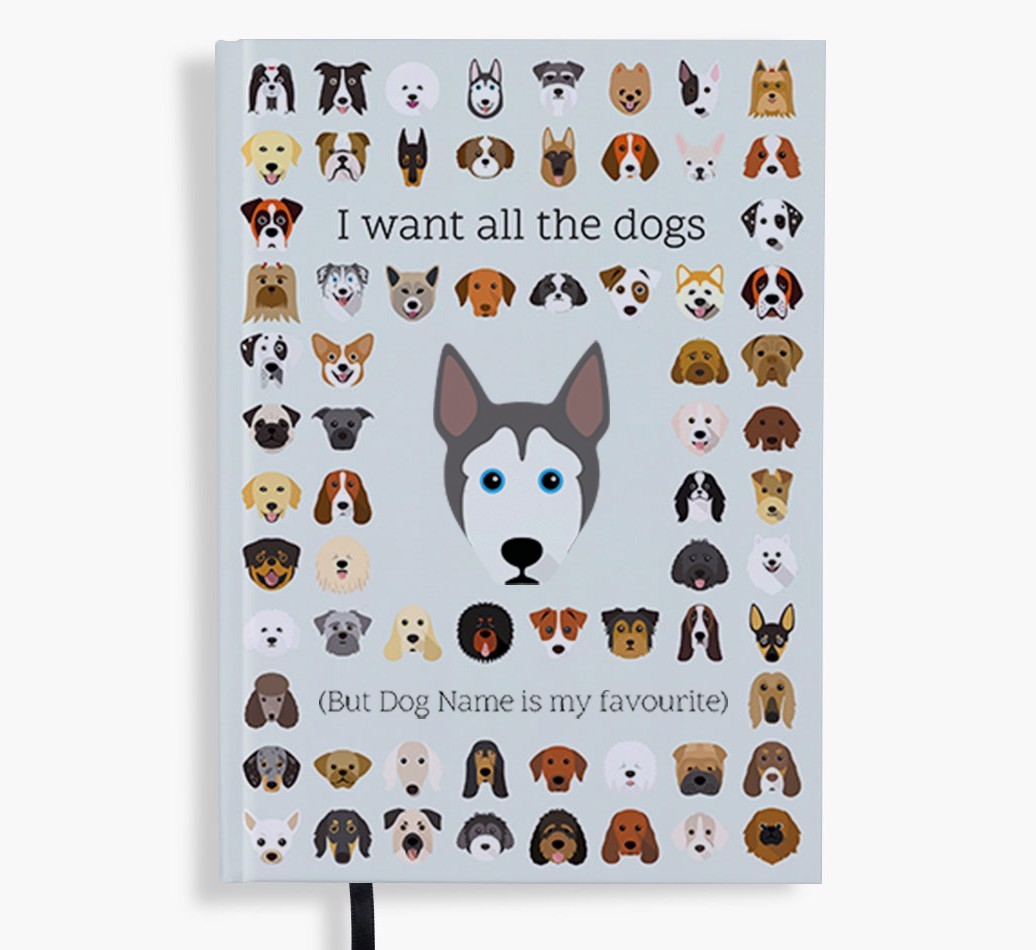 I Want All the Dogs: Personalised {breedFullName} Notebook