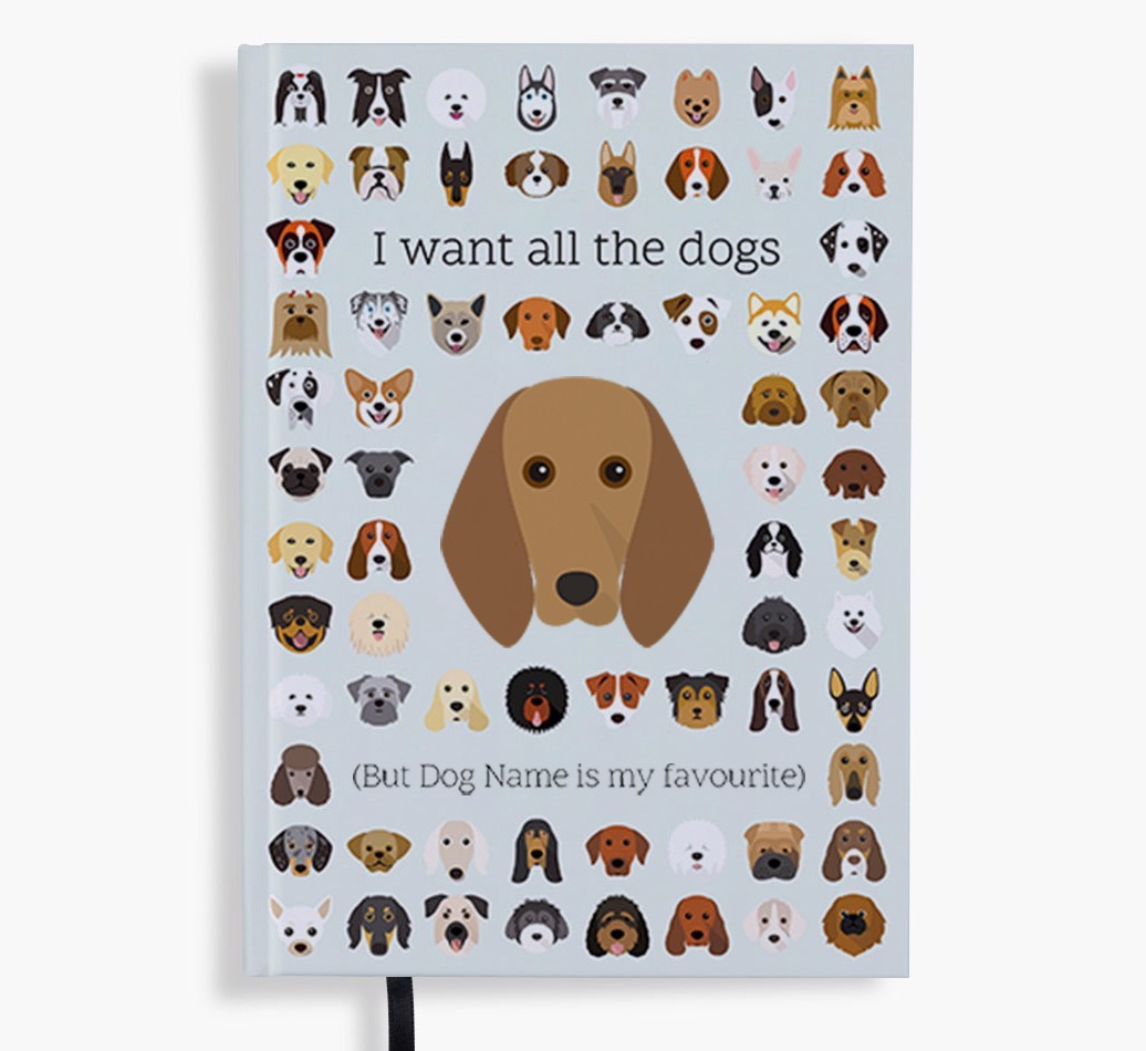 I Want All the Dogs: Personalized {breedFullName} Notebook