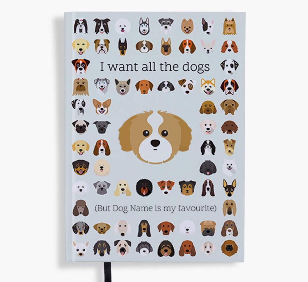 I Want All the Dogs: Personalised {breedFullName} Notebook