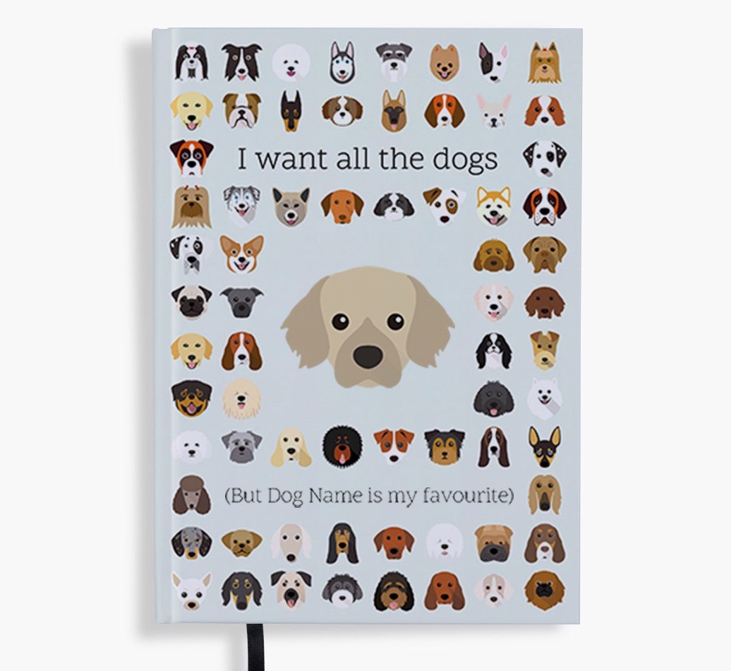 I Want All the Dogs: Personalised {breedFullName} Notebook