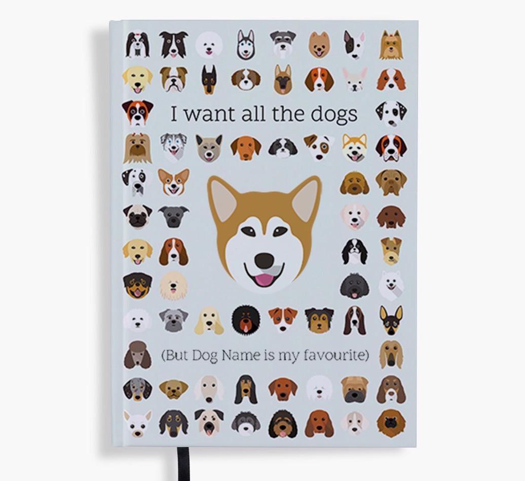 I Want All the Dogs: Personalized {breedFullName} Notebook