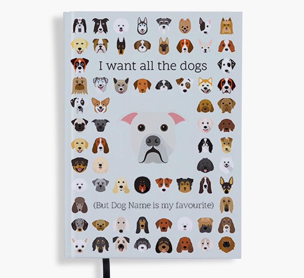 I Want All the Dogs: Personalized {breedFullName} Notebook