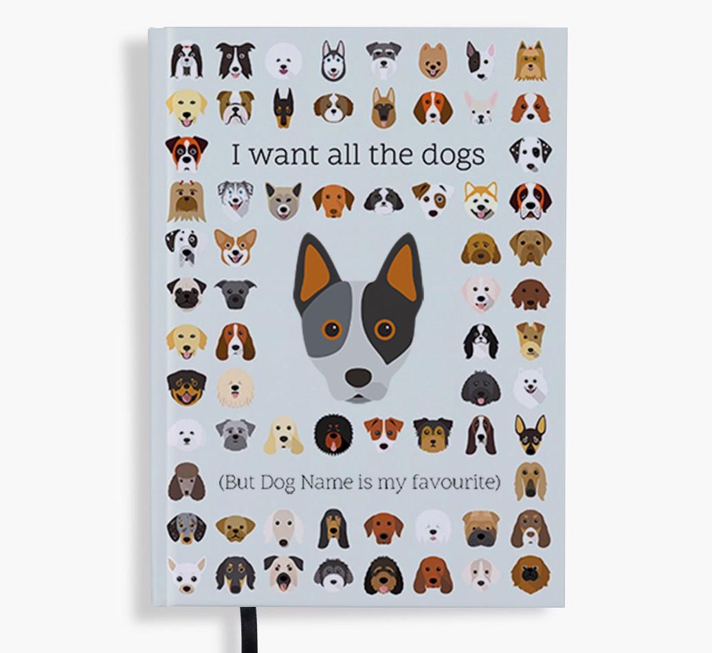 I Want All the Dogs: Personalized {breedFullName} Notebook