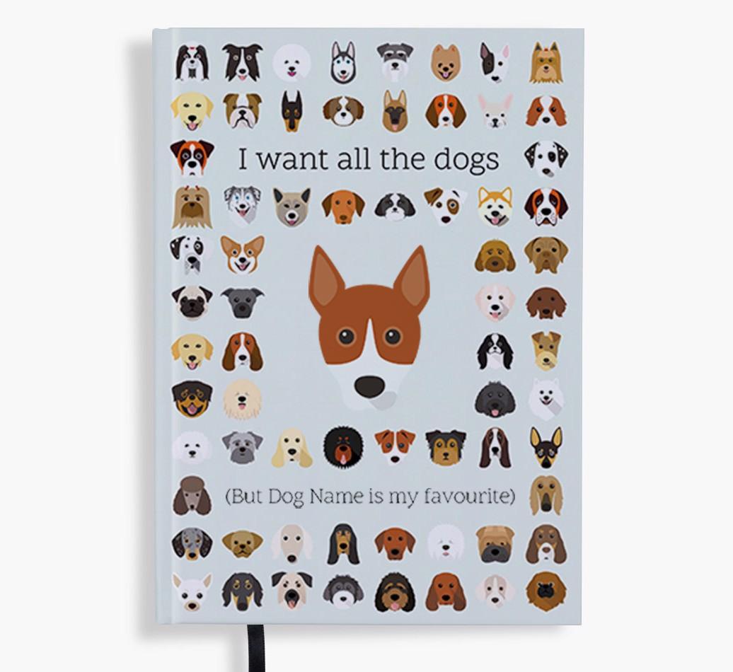 I Want All the Dogs: Personalized {breedFullName} Notebook