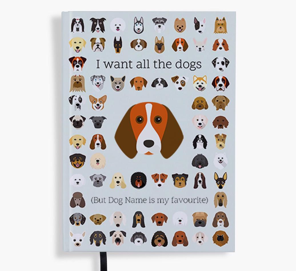 I Want All the Dogs: Personalized {breedFullName} Notebook