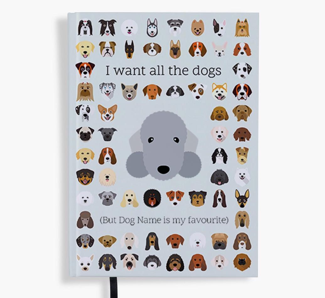 I Want All the Dogs: Personalized {breedFullName} Notebook