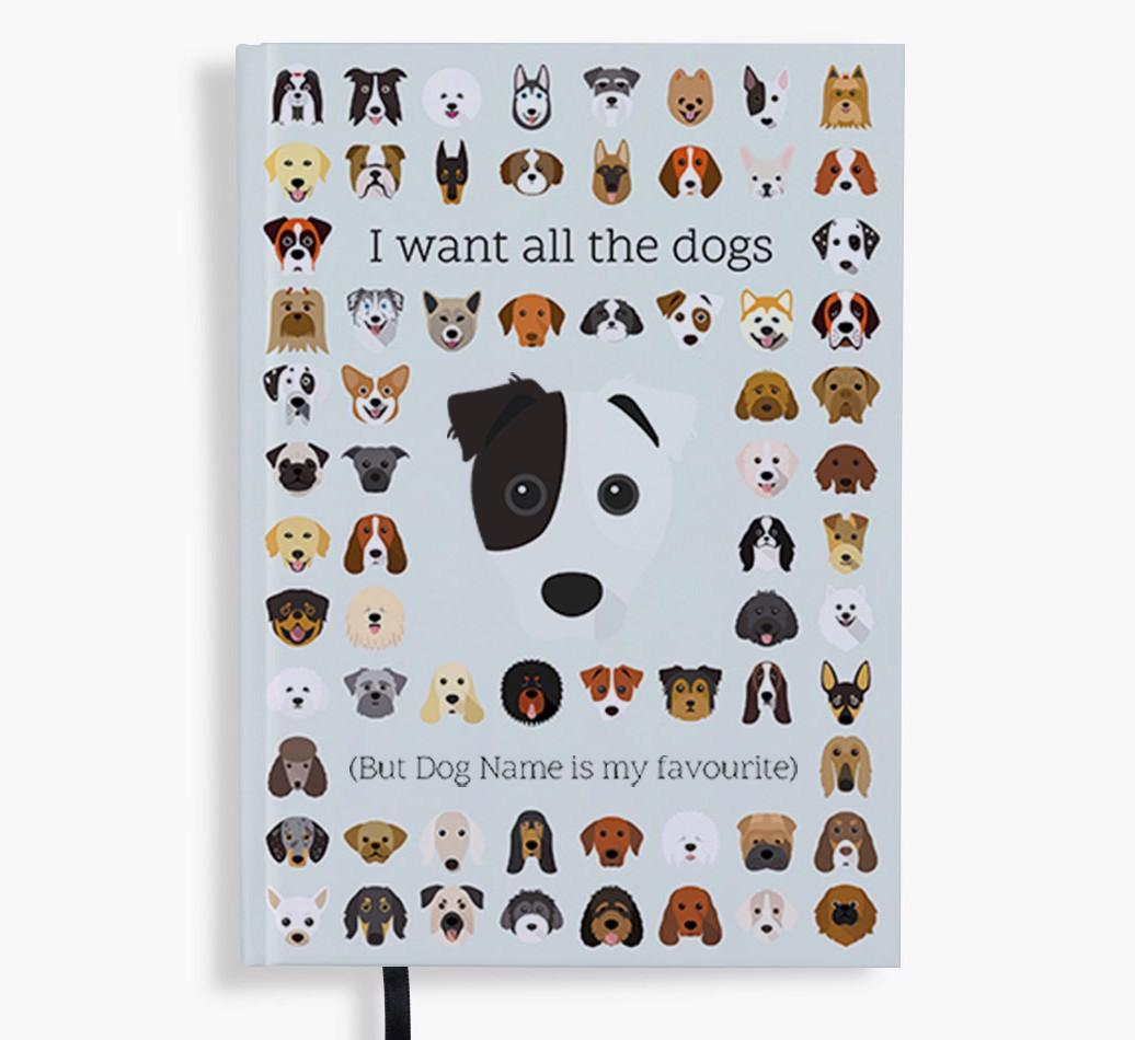 I Want All the Dogs: Personalized {breedFullName} Notebook
