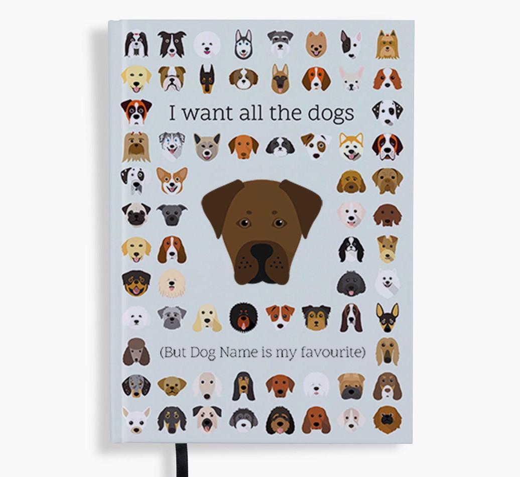 I Want All the Dogs: Personalized {breedFullName} Notebook