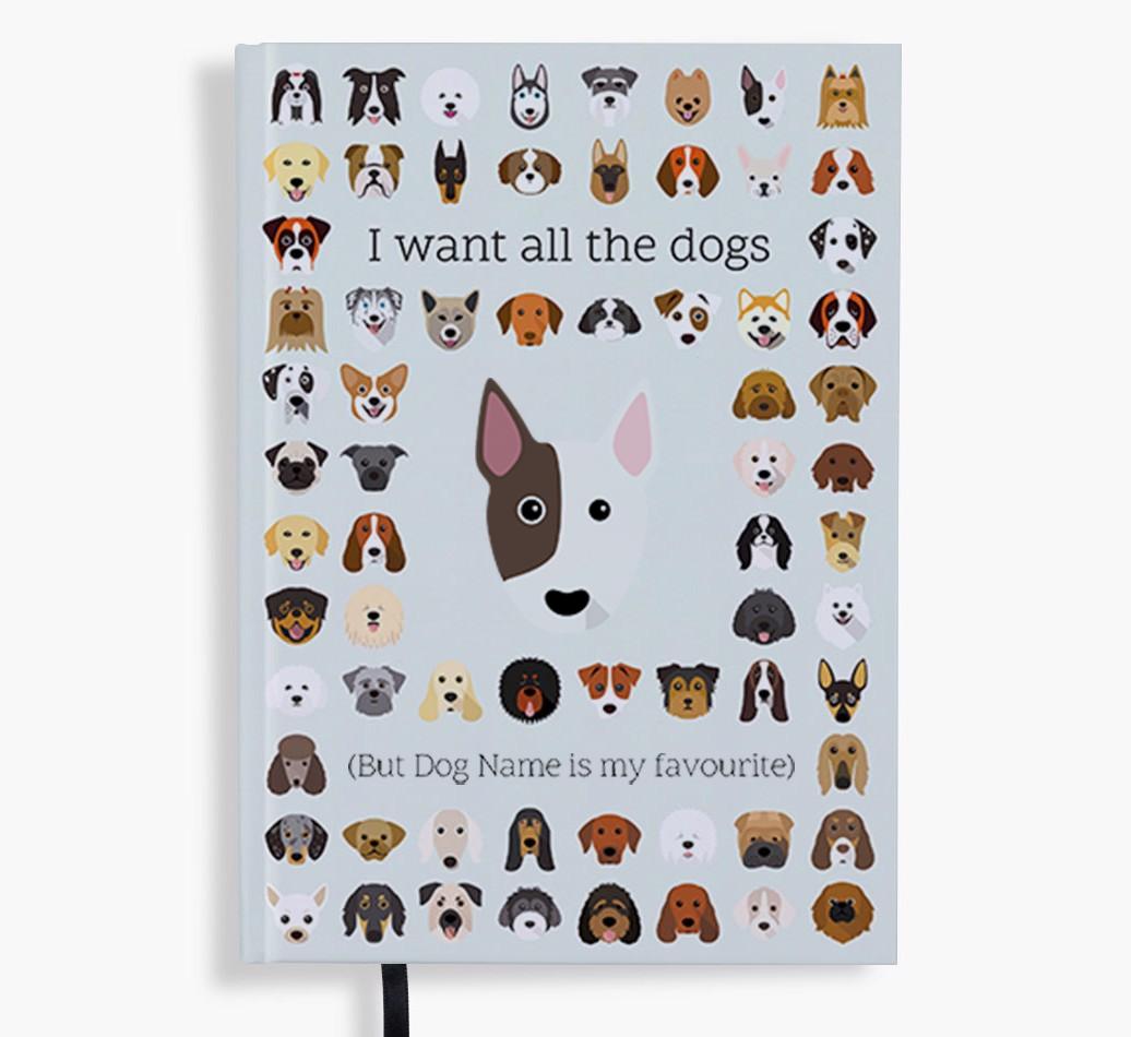 I Want All the Dogs: Personalized {breedFullName} Notebook
