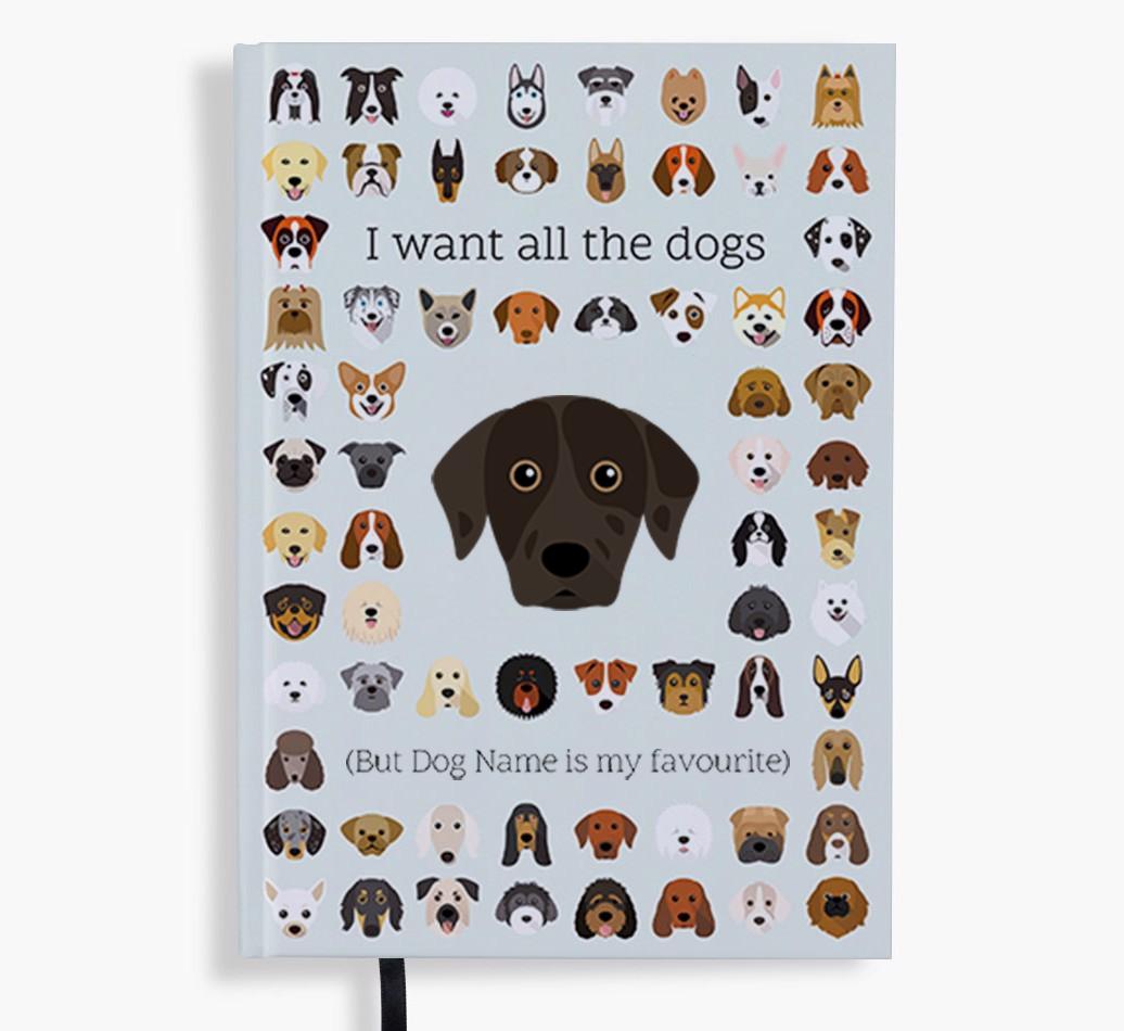 I Want All the Dogs: Personalized {breedFullName} Notebook