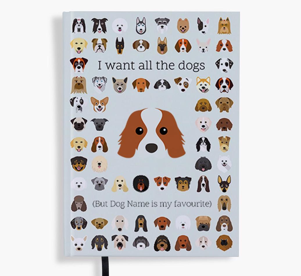 I Want All the Dogs: Personalized {breedFullName} Notebook