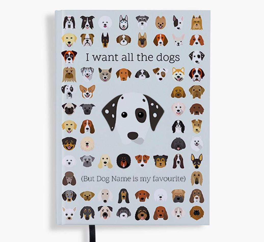 I Want All the Dogs: Personalized {breedFullName} Notebook