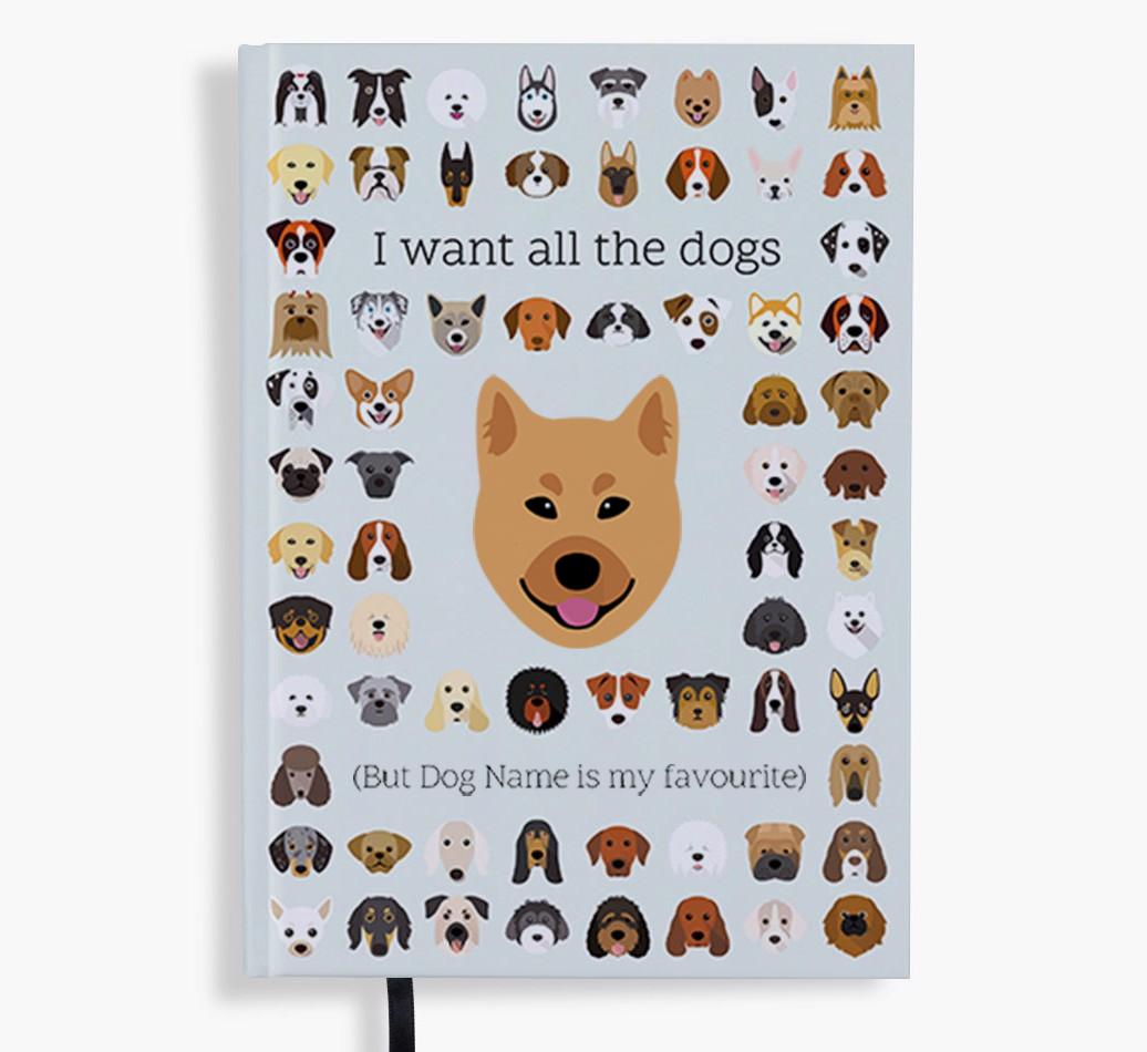 I Want All the Dogs: Personalized {breedFullName} Notebook