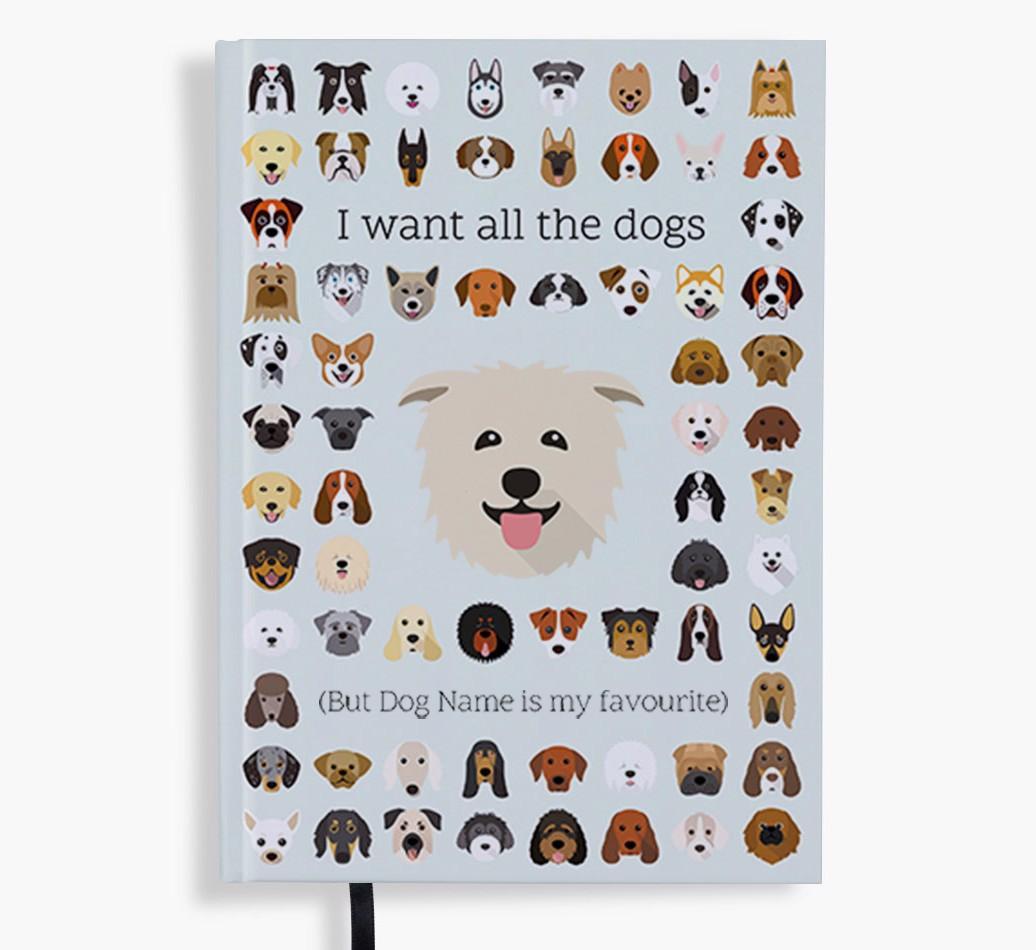 I Want All the Dogs: Personalized {breedFullName} Notebook