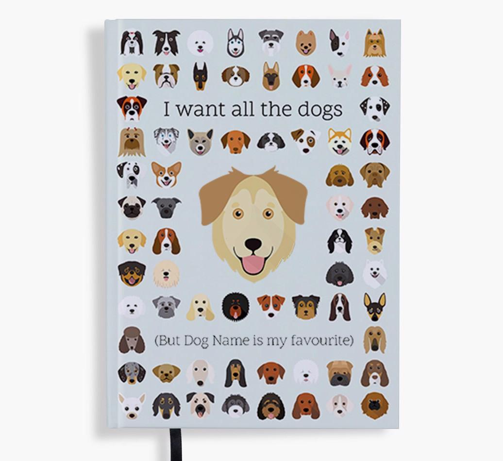 I Want All the Dogs: Personalized {breedFullName} Notebook