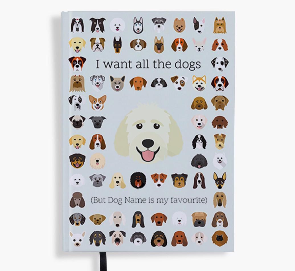 I Want All the Dogs: Personalized {breedFullName} Notebook