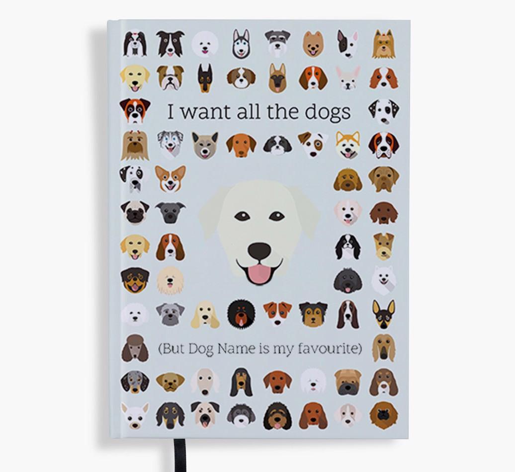 I Want All the Dogs: Personalized {breedFullName} Notebook