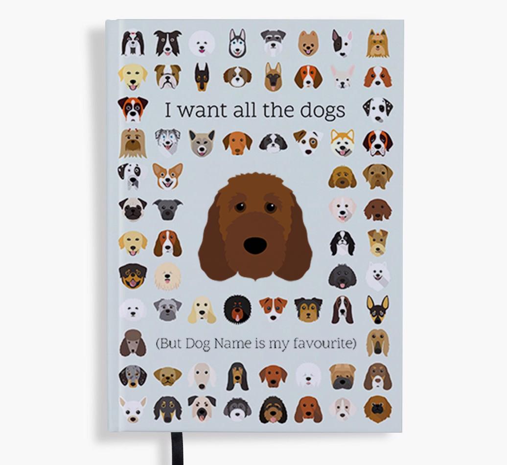 I Want All the Dogs: Personalized {breedFullName} Notebook