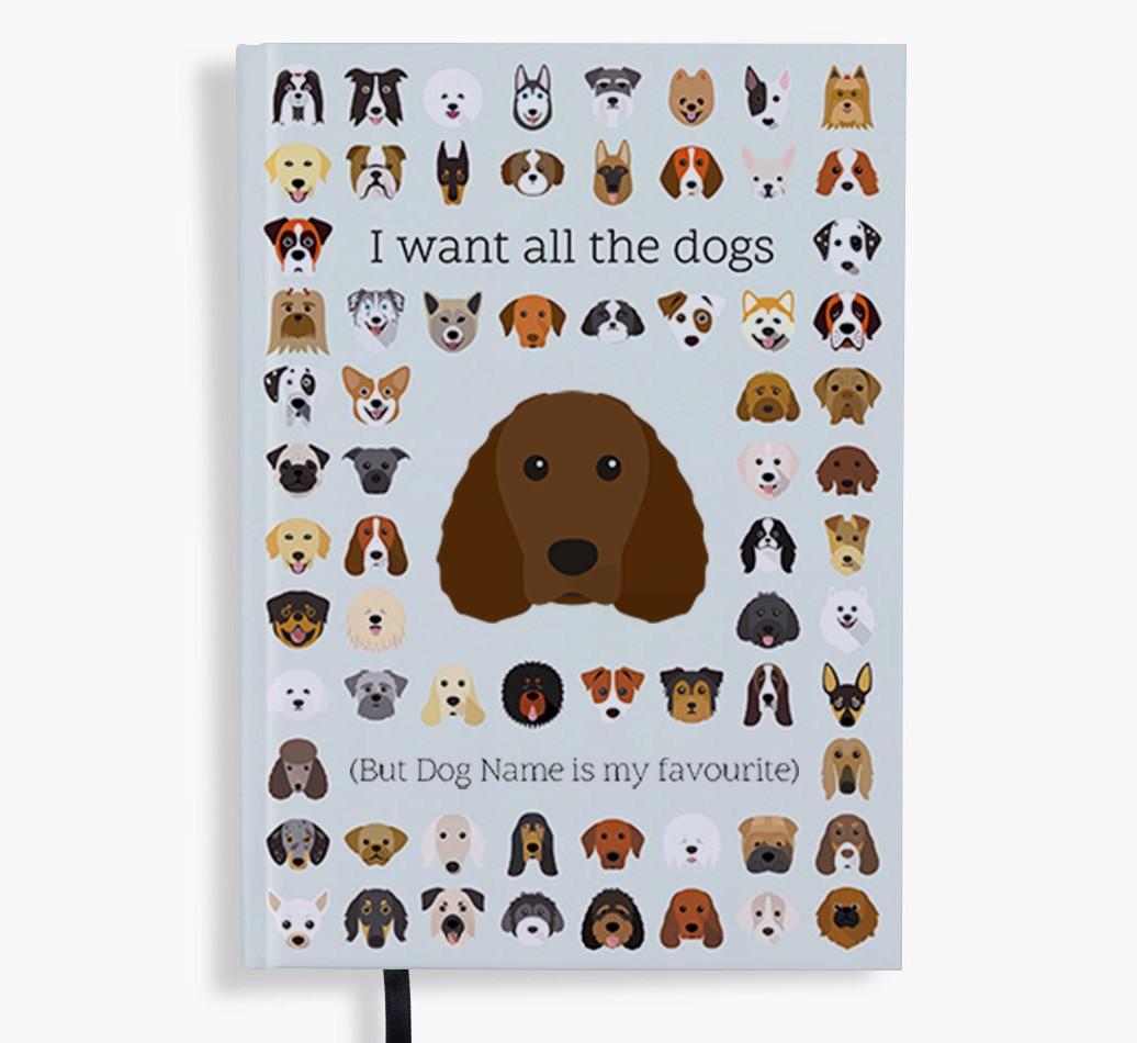 I Want All the Dogs: Personalized {breedFullName} Notebook