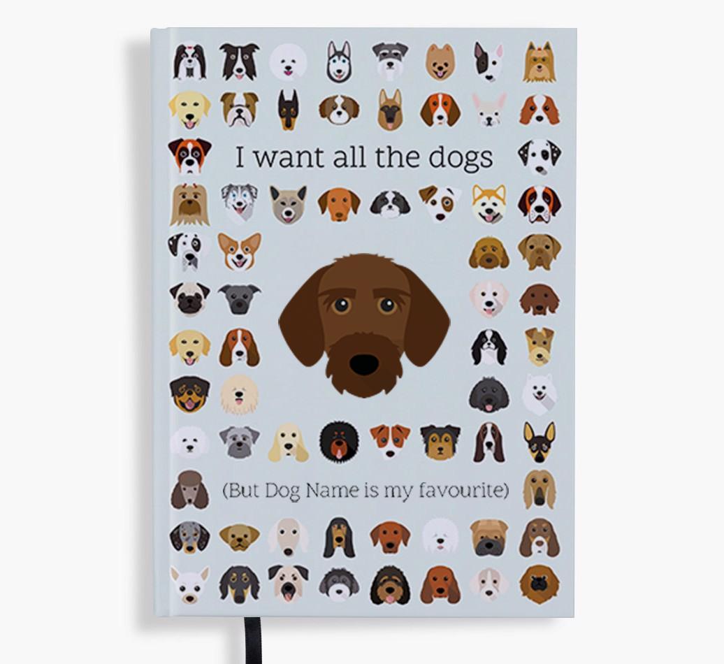 I Want All the Dogs: Personalized {breedFullName} Notebook