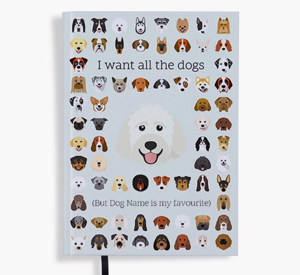 I Want All the Dogs: Personalized {breedFullName} Notebook