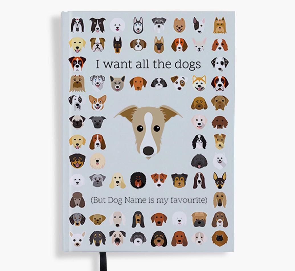 I Want All the Dogs: Personalized {breedFullName} Notebook