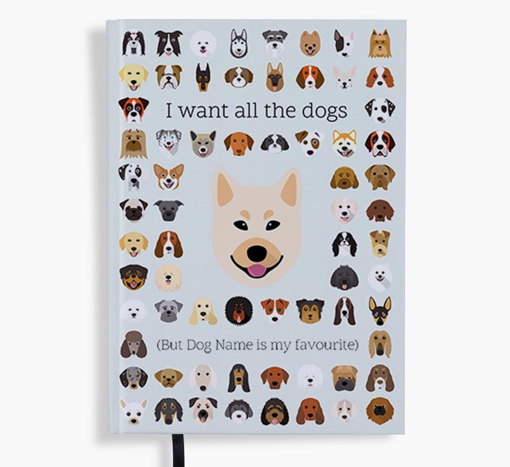 I Want All the Dogs: Personalized {breedFullName} Notebook
