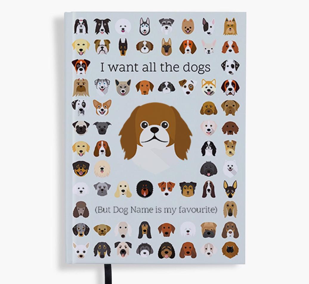 I Want All the Dogs: Personalized {breedFullName} Notebook